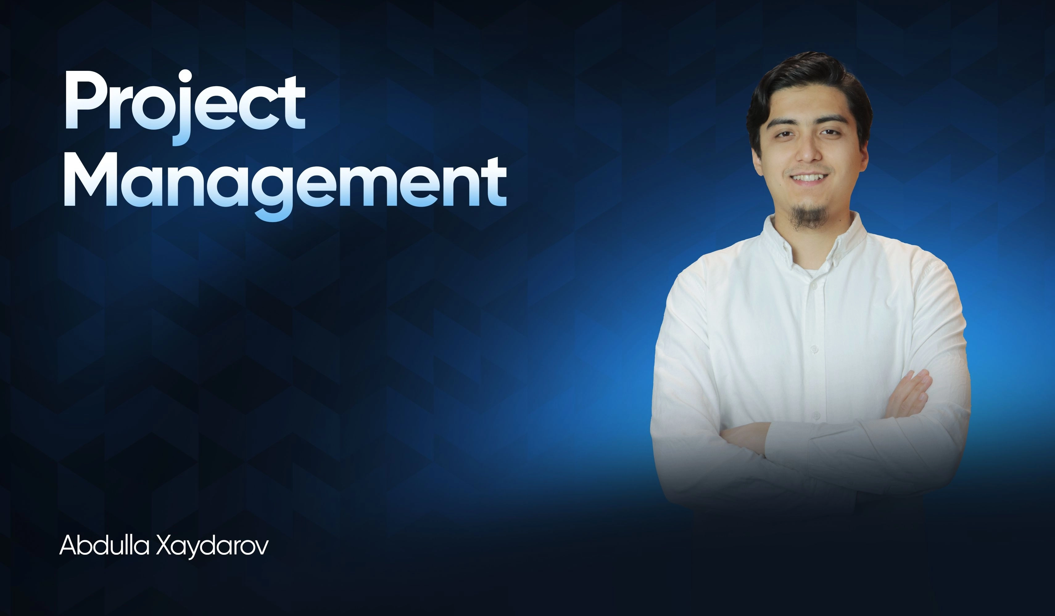 Project Management (Loyiha boshqaruvi)