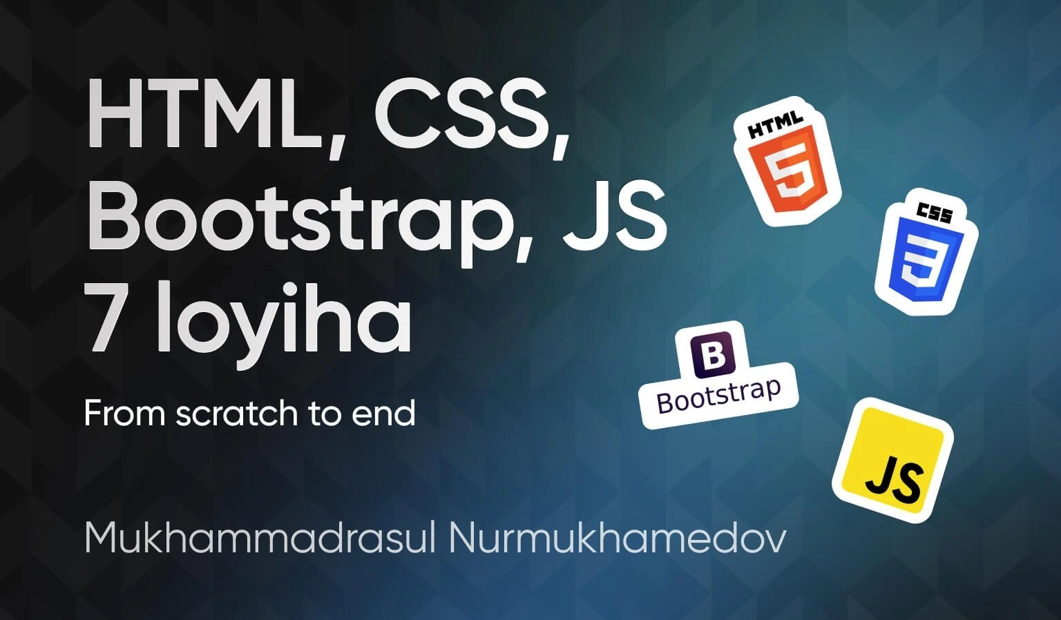 HTML, CSS, Bootstrap, JS 7+ loyiha